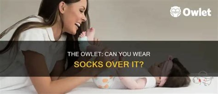Can you wear a sock over the Owlet?