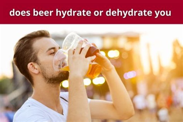 Does beer hydrate or dehydrate?