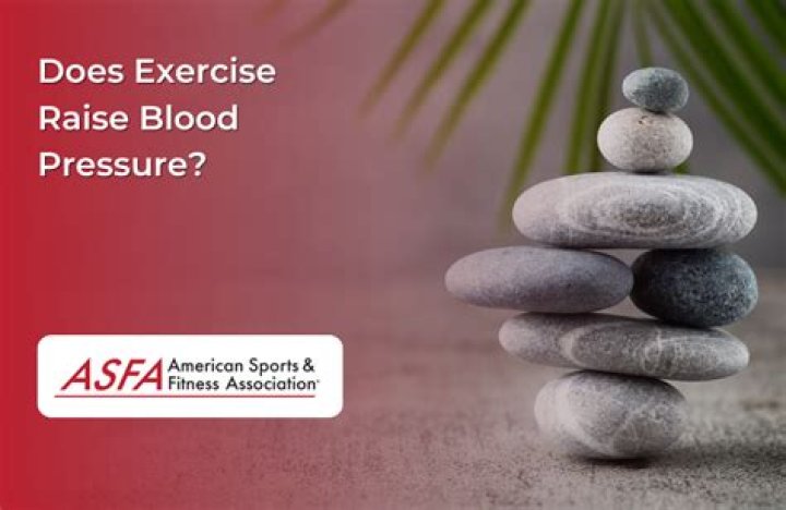 Does exercise raise blood pressure?