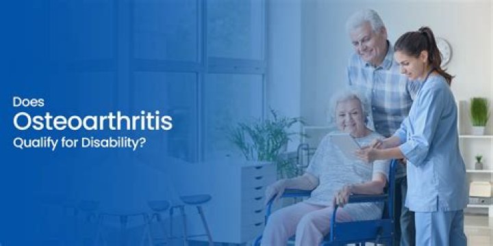 Does severe osteoarthritis qualify for disability?