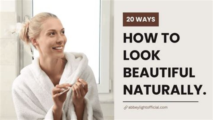 How can I look more attractive naturally?