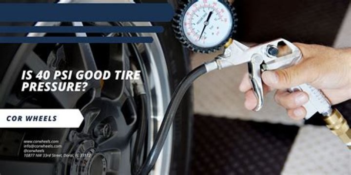 Is 40 PSI good tire pressure?