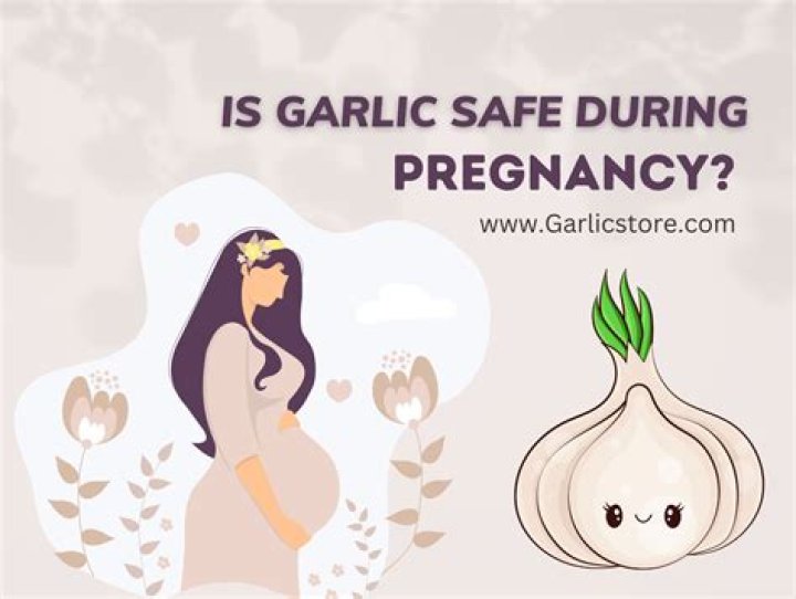 Is garlic safe during pregnancy?