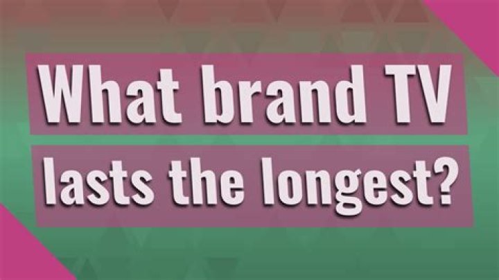 What brand of TV lasts the longest?