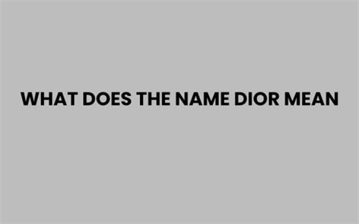 What does the name Dior mean?