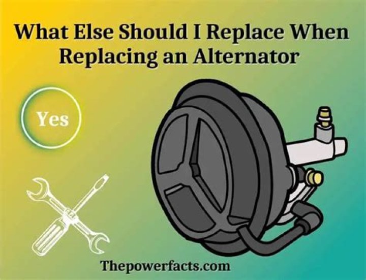 When replacing alternator What else should be replaced?
