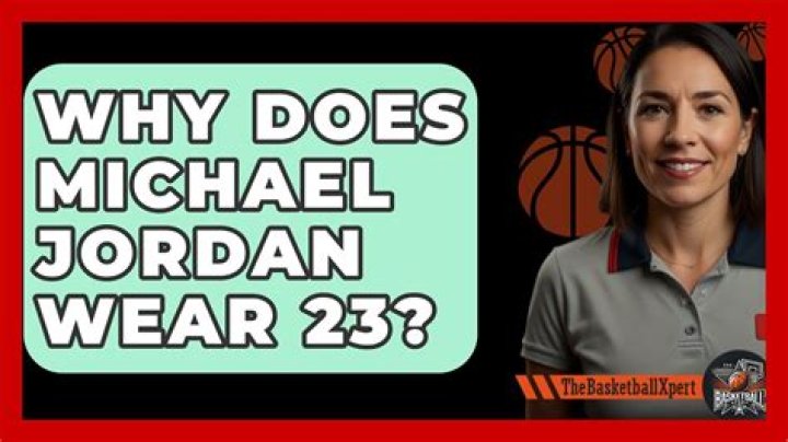 Why does Michael Jordan wear 23?